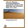 Life Of Johnson, Including Boswell's Journal Of A Tour To The Hebrides And Johnson's Diary Of A Jour door George Birkbeck Norman Hill