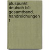 Pluspunkt Deutsch B1: Gesamtband. Handreichungen f by Joachim Schote