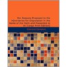 Ten Reasons Proposed To His Adversaries For Disputation In The Name Of The Faith And Presented To Th door Joseph Rickaby