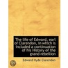 The Life Of Edward, Earl Of Clarendon, In Which Is Included A Continuation Of His History Of The Gra by Edward Hyde Clarendon