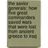 The Savior Generals: How Five Great Commanders Saved Wars That Were Lost from Ancient Greece to Iraq