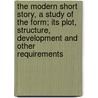 the Modern Short Story, a Study of the Form; Its Plot, Structure, Development and Other Requirements door Lucy Lilian Notestein