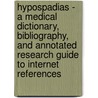 Hypospadias - A Medical Dictionary, Bibliography, And Annotated Research Guide To Internet References door Icon Health Publications