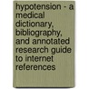 Hypotension - A Medical Dictionary, Bibliography, And Annotated Research Guide To Internet References door Icon Health Publications