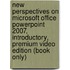 New Perspectives on Microsoft Office PowerPoint 2007, Introductory, Premium Video Edition (Book Only)