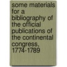 Some Materials for a Bibliography of the Official Publications of the Continental Congress, 1774-1789 door Ford Paul Leicester 1865-1902
