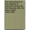 The Enforcement Of The Statutes Of Labourers During The First Decade After The Black Death, 1349-1359 door Bertha Haven Putnam