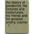 The History of Pendennis, His Fortunes and Misfortunes, His Friends and His Greatest Enemy Volume . 1