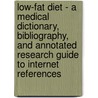 Low-Fat Diet - A Medical Dictionary, Bibliography, And Annotated Research Guide To Internet References by Icon Health Publications