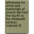 Witnesses for Christ and Memorials of Church Life from the Fourth to the Thirteenth Century (Volume 2)