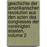 Geschichte Der Amerikanischen Revolution Aus Den Acten Des Congresses Der Vereinigten Staaten, Volume 2 door Gnther Karl Friedrich Seidel