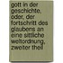 Gott in Der Geschichte, Oder, Der Fortschritt Des Glaubens an Eine Sittliche Weltordnung, Zweiter Theil