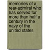 Memories of a Rear-Admiral Who Has Served for More Than Half a Century in the Navy of the United States door S. R Franklin