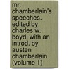 Mr. Chamberlain's Speeches. Edited by Charles W. Boyd, with an Introd. by Austen Chamberlain (Volume 1) door Joseph Chamberlain