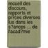 Recueil Des Discours, Rapports Et Pi�Ces Diverses Lus Dans Les S�Ances ... De L'Acad�Mie