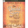 The Untold Story Of The New Testament Church: An Extraordinary Guide To Understanding The New Testament door Frank Viola