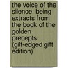 The Voice Of The Silence: Being Extracts From The Book Of The Golden Precepts (Gilt-Edged Gift Edition) by Helene Petrovna Blavatsky