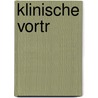 Klinische Vortr by Franz A. Kiwisch Von Rotterau