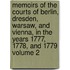 Memoirs of the Courts of Berlin, Dresden, Warsaw, and Vienna, in the Years 1777, 1778, and 1779 Volume 2
