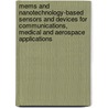 Mems And Nanotechnology-Based Sensors And Devices For Communications, Medical And Aerospace Applications by A.R. Jha
