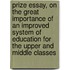 Prize Essay, On The Great Importance Of An Improved System Of Education For The Upper And Middle Classes