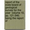 Report of the State Board of Geological Survey for the Year  Volume 10, Pp. 121-346; Being the Report Of door Michigan. Geological Survey