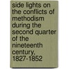 Side Lights On The Conflicts Of Methodism During The Second Quarter Of The Nineteenth Century, 1827-1852 door Benjamin Gregory