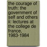 The Courage Of Truth: The Government Of Self And Others Ii: Lectures At The College De France, 1983-1984 by Michel Foucault