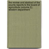 The Review And Abstract Of The County Reports To The Board Of Agriculture (Volume 2); Western Department door Great Britain. Board of Agriculture