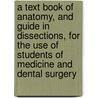 a Text Book of Anatomy, and Guide in Dissections, for the Use of Students of Medicine and Dental Surgery door Washington R. Handy