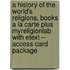 A History of the World's Religions, Books a la Carte Plus Myreligionlab with Etext -- Access Card Package