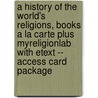 A History of the World's Religions, Books a la Carte Plus Myreligionlab with Etext -- Access Card Package by David S. Noss