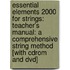 Essential Elements 2000 For Strings: Teacher's Manual: A Comprehensive String Method [With Cdrom And Dvd]