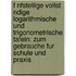 F Nfstellige Vollst Ndige Logarithmische Und Trigonometrische Tafeln: Zum Gebrauche Fur Schule Und Praxis