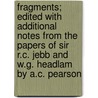Fragments; Edited with Additional Notes from the Papers of Sir R.C. Jebb and W.G. Headlam by A.C. Pearson door Sophocles Sophocles
