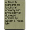 Outlines & Highlights For Functional Anatomy And Physiology Of Domestic Animals By William O. Reece, Isbn door Cram101 Textbook Reviews