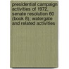 Presidential Campaign Activities of 1972, Senate Resolution 60 (Book 8); Watergate and Related Activities by United States Congress Activities