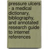 Pressure Ulcers - A Medical Dictionary, Bibliography, And Annotated Research Guide To Internet References door Icon Health Publications