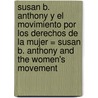Susan B. Anthony y el Movimiento Por los Derechos de la Mujer = Susan B. Anthony and the Women's Movement door Terri Degeselle