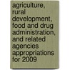 Agriculture, Rural Development, Food and Drug Administration, and Related Agencies Appropriations for 2009 by United States Congressional House