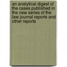 An Analytical Digest Of The Cases Published In The New Series Of The Law Journal Reports And Other Reports door Henry John Hodgson