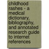 Childhood Rashes - A Medical Dictionary, Bibliography, and Annotated Research Guide to Internet References door Icon Health Publications