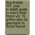 Dog Breeds 101: Your In-Depth Guide To Man's Best Friend Vol. 15, Griffon Bleu De Gascogne To Ibizan Hound