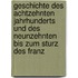 Geschichte des achtzehnten Jahrhunderts und des neunzehnten bis zum Sturz des franz