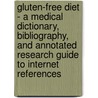 Gluten-Free Diet - A Medical Dictionary, Bibliography, and Annotated Research Guide to Internet References door Icon Health Publications