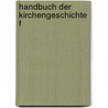 Handbuch Der Kirchengeschichte F by Erwin Preuschen