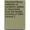 Haverford Library Collection of Cuneiform Tablets or Documents from the Temple Archives of Telloh Volume 2 by George A 1859 Barton