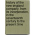 History Of The New England Company, From Its Incorporation, In The Seventeenth Century To The Present Time