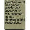 Josephine Ruffat Nee Gaines, Plaintiff And Appellant, Vs. W.f. Cashman Et Als., Defendants And Respondents door Tompkins