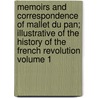 Memoirs and Correspondence of Mallet Du Pan; Illustrative of the History of the French Revolution Volume 1 by Andre Sayous